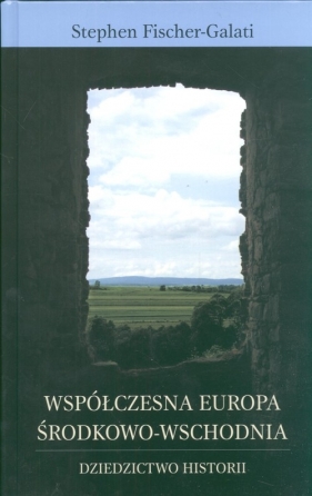 Współczesna Europa środkowo- wschodnia - Stephen Fischer-Galati