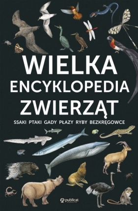 Wielka encyklopedia zwierząt - Opracowanie zbiorowe