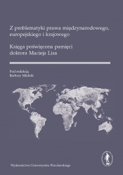 Z problematyki prawa międzynarodowego europejskiego i krajowego.