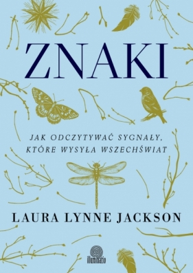 Znaki. Jak odczytywać sygnały, które wysyła wszechświat - Laura Lynne Jackson