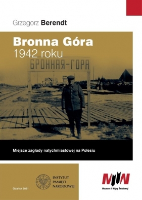Bronna Góra 1942 roku - Berendt Grzegorz