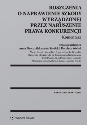 Roszczenia o naprawienie szkody wyrządzonej przez naruszenie prawa konkurencji Komentarz