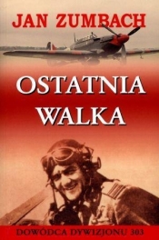 Ostatnia walka - Jan Zumbach