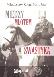 Między młotem a swastyką - Kołaciński Władysław