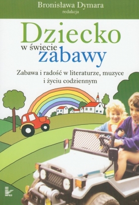 Dziecko w świecie zabawy - <br />