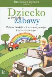Dziecko w świecie zabawy - <br />