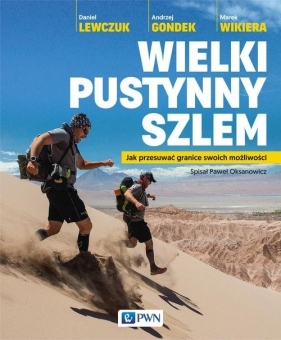 Wielki pustynny szlem - Lewczuk Daniel, Gondek Andrzej, Wikiera Marek