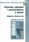 Choroby zakaźne i pasożytnicze u dzieci  Rudkowski Zbigniew