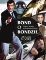 Bond o Bondzie 50 lat w służbie Jej Królewskiej Mości Moore Roger