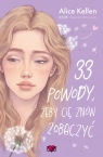 Wracać do ciebie. Tom 1. 33 powody, żeby cię znów zobaczyć Alice Kellen
