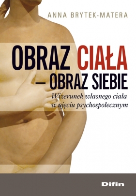 Obraz ciała - obraz siebie - Brytek-Matera Anna