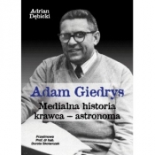 Adam Giedrys. Medialna historia krawca-astronoma - DĘBICKI ADRIAN
