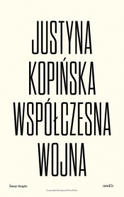 Współczesna wojna - Justyna Kopińska