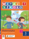 Witaj szkoło 1 Matematyka podręcznik z ćwiczeniami część 3 szkoła Zagrodzka Dorota