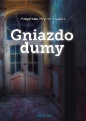 Gniazdo dumy - Małgorzata Przytuła-Sawicka