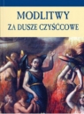 Modlitwy za dusze czyśćcowe Opracowanie zbiorowe