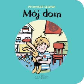 Mój dom Pierwsze słowa - Zosia Dzierżawska