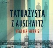 Tatuażysta z Auschwitz (audiobook) - Heather Morris