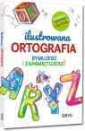 Ilustrowana ortografia. Rymujesz i zapamiętujesz!  ogarniesz sprytnie i Grzegorz Strzeboński