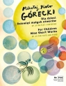 Dla dzieci. Dziewięć małych utworów op. 69 Mikołaj Piotr Górecki