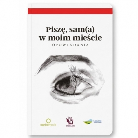 Piszę, sam(a) w moim mieście. Opowiadania - Opracowanie zbiorowe