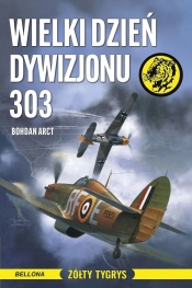 Wielki dzień Dywizjonu 303 - Bohdan Arct
