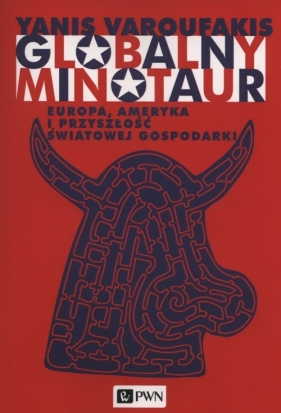 Globalny minotaur - Yanis Varufakis
