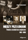 Między przełomami Polskie szkolnictwo wojskowe 1957-1968 Tomaszewski Roman