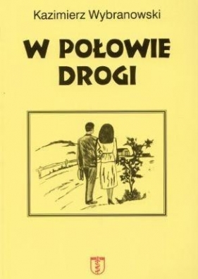 W połowie drogi - Wybranowski Kazimierz 