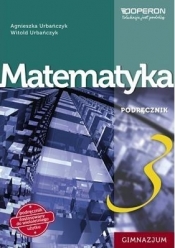 Matematyka GIM 3 Podręcznik OPERON - Agnieszka Urbańczyk, Witold Urbańczyk