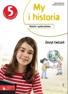 My i historia Historia i społeczeństwo 5 Zeszyt ćwiczeń - Olszewska Bogumiła, Surdyk-Fertsch Wiesława