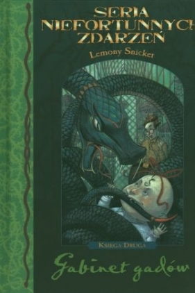 Seria niefortunnych zdarzeń 2. Gabinet gadów - Snicket Lemony