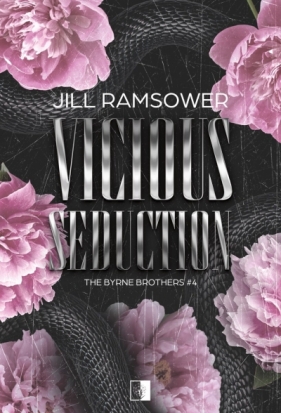 Vicious Seduction. Seria The Byrne Brothers. Tom 4 - Jill Ramsower .