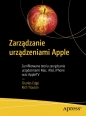 Zarządzanie urządzeniami Apple - Charles Edge, Rich Trouton
