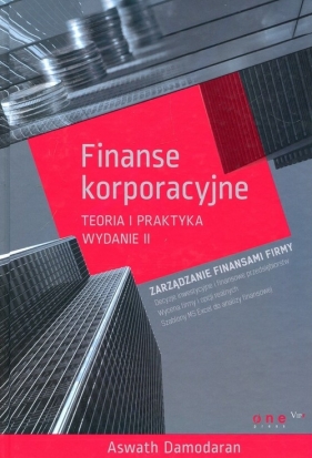 Finanse korporacyjne Teoria i praktyka - Aswath Damodaran