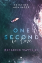 One Second to Love. Breaking Waves #1 - Kristina Moninger