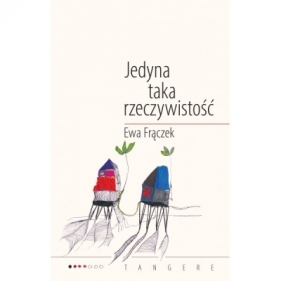 Jedyna taka rzeczywistość - Ewa Frączek