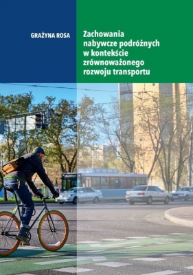 Zachowania nabywcze podróżnych w kontekście zrównoważonego rozwoju transportu - Rosa Grażyna