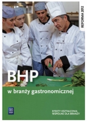 BHP w branży gastronomicznej. Podręcznik do kształcenia zawodowego. Szkoły ponadgimnazjalne - Piotr Dominik