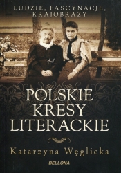 Polskie kresy literackie - Węglicka Katarzyna
