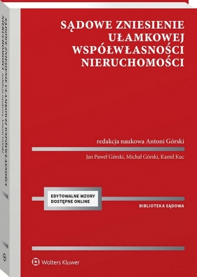 Sądowe zniesienie ułamkowej współwłasności nieruchomości - Michał Górski, Kamil Kuc, Jan Paweł Górski