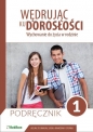 Wędrując ku dorosłości. Wychowanie do życia w rodzinie dla uczniów klasy 1 liceum ogólnokształcącego, technikum, szkoły branżowej I stopnia - Teresa Król, Magdalena Guziak-Nowak