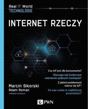 Internet Rzeczy - Sikorski Marcin, Roman Adam