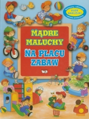 Mądre maluchy Na placu zabaw - Patrycja Zarawska