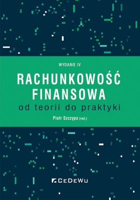 Rachunkowość finansowa - od teorii do praktyki - Piotr Szczypa (red.)