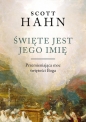 Święte jest Jego imię. Przemieniająca moc świętości Boga - Scott Hahn