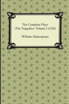 The Complete Plays (the Tragedies - William Shakepreare