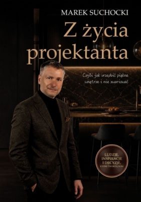 Z życia projektanta - Marek Suchocki