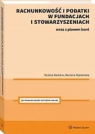 Rachunkowość i podatki w fundacjach i stowarzyszeniach Bożena Nadolna, Marzena Rydzewska