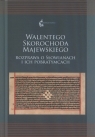 Walentego Skorochoda Majewskiego. Rozprawa o Słowianach i ich pobratymcach Agnieszka Kuczkiewicz-Fraś